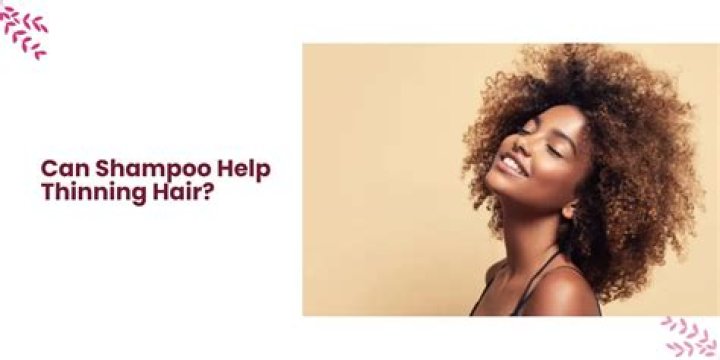 Can shampoo help thinning hair?