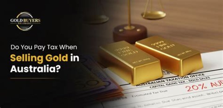 Do I pay tax when I sell gold?