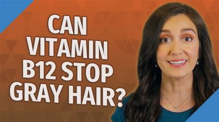 Does B12 stop grey hair?