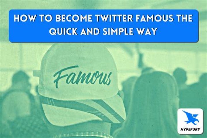 How do you become Twitter famous?