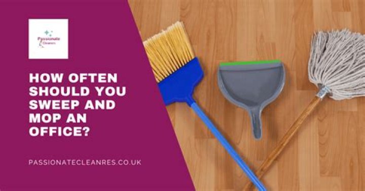 How often should you sweep and mop?