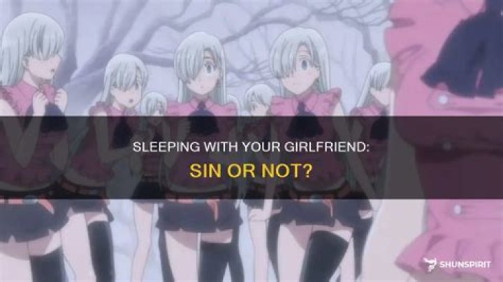 Is it a sin to sleep with your girlfriend?