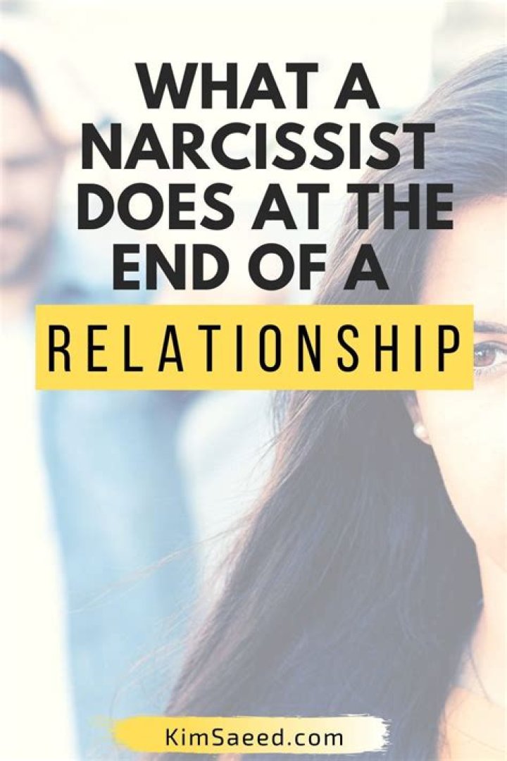 What a narcissist does at the end of a relationship?