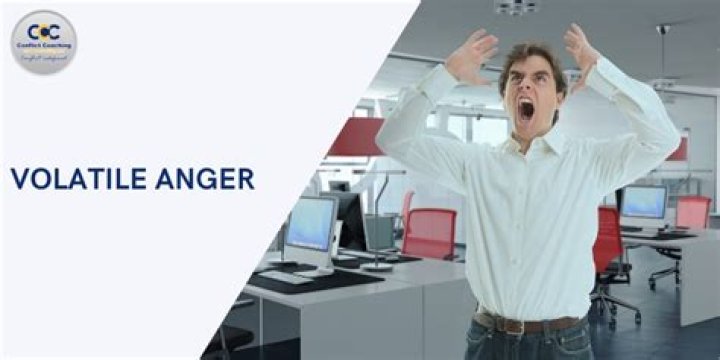 What causes volatile anger?