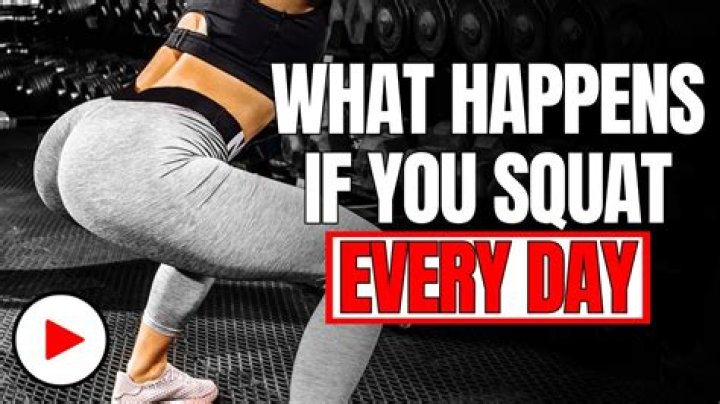 What happens if you squat everyday?