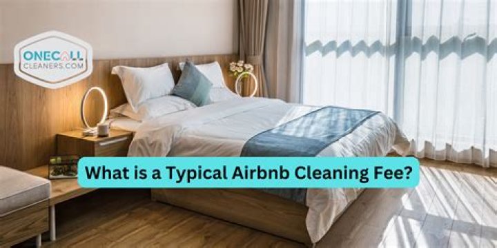 What is a typical Airbnb cleaning fee?