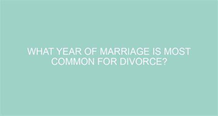 What year of marriage is most common for divorce?