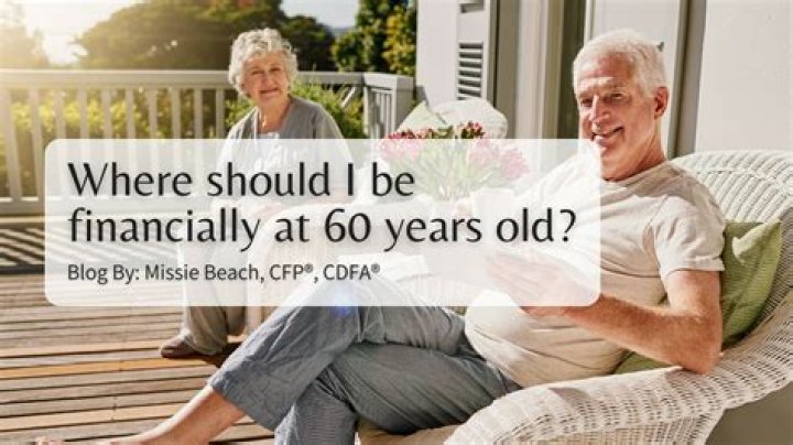 Where should I be financially at 60?