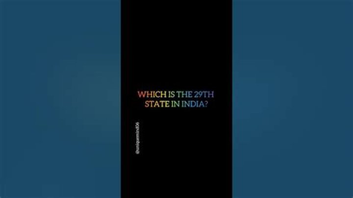 Which is the 29th state in India?