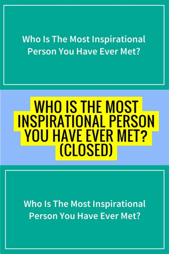 Who is the most inspirational person?